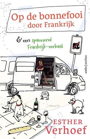 Op de bonnefooi door Frankrijk – Esther Verhoef